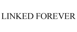 LINKED FOREVER trademark
