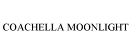 COACHELLA MOONLIGHT trademark