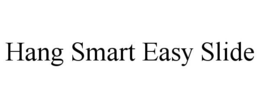 HANG SMART EASY SLIDE trademark