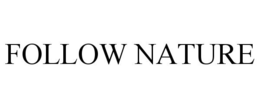 FOLLOW NATURE trademark