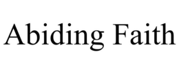 ABIDING FAITH trademark