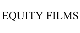 EQUITY FILMS trademark