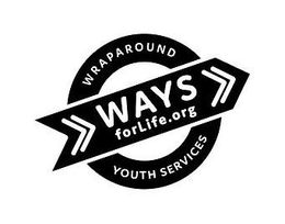 WAYS FORLIFE.ORG WRAPAROUND YOUTH SERVICES trademark