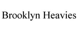 BROOKLYN HEAVIES trademark