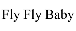 FLY FLY BABY trademark