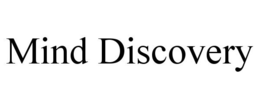 MIND DISCOVERY trademark
