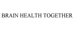 BRAIN HEALTH TOGETHER trademark