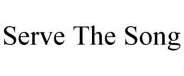 SERVE THE SONG trademark