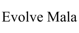 EVOLVE MALA trademark