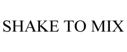 SHAKE TO MIX trademark
