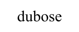 DUBOSE trademark