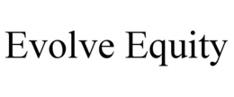 EVOLVE EQUITY trademark