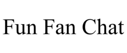 FUN FAN CHAT trademark