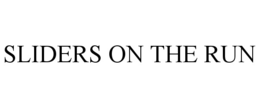 SLIDERS ON THE RUN trademark