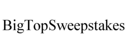 BIGTOPSWEEPSTAKES trademark