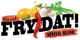 SEASONED FRY DAT! SPECIAL BLEND trademark