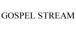 GOSPEL STREAM trademark