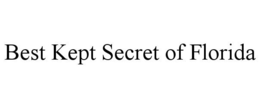 BEST KEPT SECRET OF FLORIDA trademark