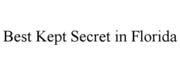 BEST KEPT SECRET IN FLORIDA trademark