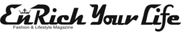 ENRICH YOUR LIFE FASHION & LIFESTYLE MAGAZINE trademark