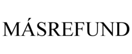 MÁSREFUND trademark