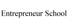 ENTREPRENEUR SCHOOL trademark