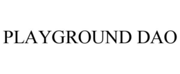 PLAYGROUND DAO trademark