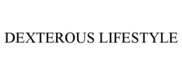 DEXTEROUS LIFESTYLE trademark