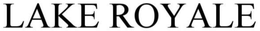 LAKE ROYALE trademark