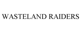 WASTELAND RAIDERS trademark