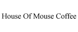 HOUSE OF MOUSE COFFEE trademark