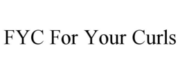 FYC FOR YOUR CURLS trademark