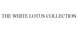 THE WHITE LOTUS COLLECTION trademark