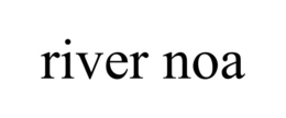 RIVER NOA trademark
