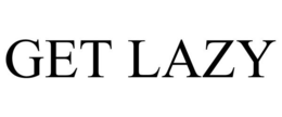 GET LAZY trademark