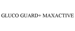 GLUCO GUARD+ MAXACTIVE trademark