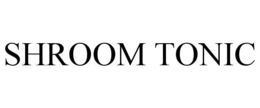 SHROOM TONIC trademark
