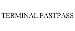 TERMINAL FASTPASS trademark