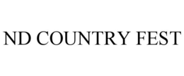 ND COUNTRY FEST trademark