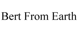 BERT FROM EARTH trademark