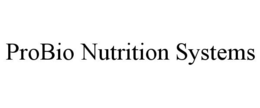 PROBIO NUTRITION SYSTEMS trademark