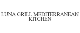 LUNA GRILL MEDITERRANEAN KITCHEN trademark