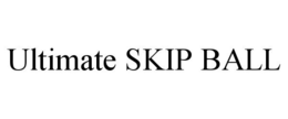 ULTIMATE SKIP BALL trademark