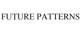 FUTURE PATTERNS trademark