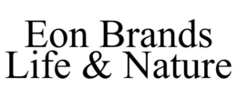 EON BRANDS LIFE & NATURE trademark