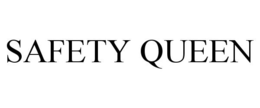 SAFETY QUEEN trademark