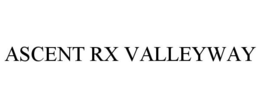 ASCENT RX VALLEYWAY trademark