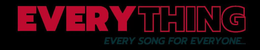 EVERYTHING EVERY SONG FOR EVERYONE trademark