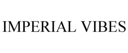 IMPERIAL VIBES trademark