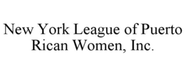 NEW YORK LEAGUE OF PUERTO RICAN WOMEN, INC. trademark